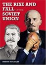 The Rise and Fall of the Soviet Union