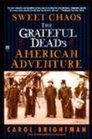 Sweet Chaos The Grateful Dead's American Adventure