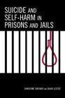 Suicide and SelfHarm in Prisons and Jails