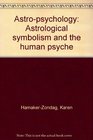 Astropsychology Astrological symbolism and the human psyche