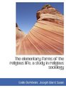 The elementary forms of the religious life a study in religious sociology