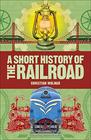 A Short History of the Railroad