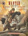 Wanted A Few Bold Riders The Story of the Pony Express