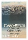 Commonwealth A Return to Citizen Politics