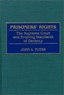 Prisoners' Rights The Supreme Court and Evolving Standards of Decency