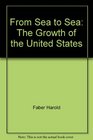 From Sea to Sea The Growth of the United States