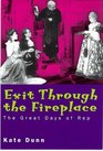 Exit Through the Fireplace The Great Days of Rep