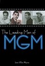 The Leading Men of MGM