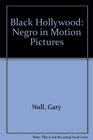 Black Hollywood The Negro in Motion Pictures