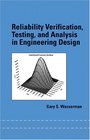 Reliability Verification Testing and Analysis in Engineering Design