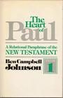 The Heart of Paul Volume 1 A Relational Paraphrase of the New Testament
