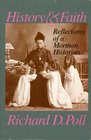 History and Faith Reflections of a Mormon Historian