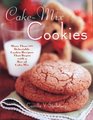 Cake Mix Cookies More Than 175 Delectable Cookie Recipes That Begin With a Box of Cake Mix