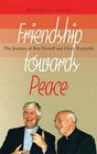 Friendship Towards Peace The Journey of Ken Newell and Gerry Reynolds