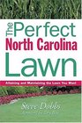 The Perfect North Carolina Lawn  Attaining and Maintaining the Lawn You Want