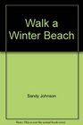 Walk a Winter Beach