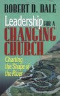 Leadership for a Changing Church Charting the Shape of the River