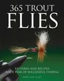 365 Trout Flies Recipes for Dries Wets Nymphs Terrestrials and Streamers