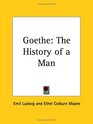 Goethe The History of a Man
