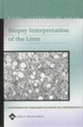 Biopsy Interpretation of the Liver