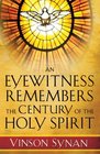 An Eyewitness Remembers the Century of the Holy Spirit