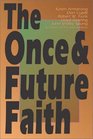 The Once  Future Faith