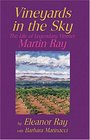 Vineyards in the Sky The Life of Legendary Vintner Martin Ray