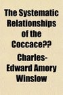 The Systematic Relationships of the Coccace
