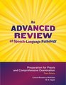 Advanced Review of SpeechLanguage Pathology Preparation for Praxis and Comprehensive Examination