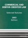 Commercial and DebtorCreditor Law Selected Statutes 2003 Edition