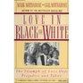 Love in Black and White: The Triumph of Love over Prejudice and Taboo