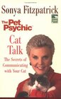 Cat Talk: The Secrets of Communicating With Your Cat