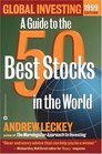 Global Investing 1999 Edition  A Guide to the 50 Best Stocks in the World