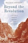 Beyond the Revolution A History of American Thought from Paine to Pragmatism