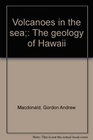 Volcanoes in the sea The geology of Hawaii