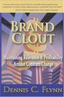 Brand Clout Maintaining Relevance and Profitability Amidst Constant Change