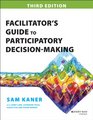 Facilitator's Guide to Participatory DecisionMaking