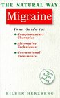 The Natural Way Migraine/a Comprehensive Guide to Effective Treatment