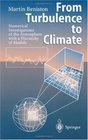 From Turbulence to Climate Numerical Investigations of the Atmosphere with a Hierarchy of Models