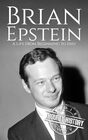 Brian Epstein A Life from Beginning to End