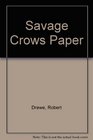 Savage Crows Paper
