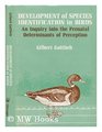Development of Species Identification in Birds An Inquiry into the Prenatal Determination of Perception