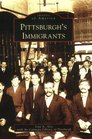 Pittsburgh's  Immigrants (PA) (Images  of  America)