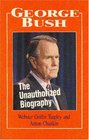 George Bush the Unauthorized Biography