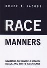 Race Manners  Navigating the Minefield Between Black and White Americas