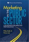 Marketing in the Public Sector A Roadmap for Improved Performance
