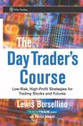 The Day Trader's Course LowRisk HighProfit Strategies for Trading Stocks and Futures