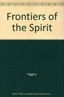 Frontiers of the Spirit