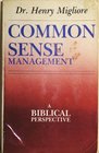 Common sense management A biblical perspective
