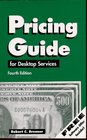 Pricing Guide for Desktop Publishing Services Street Smart Pricing for the Small Business Entrepreneur